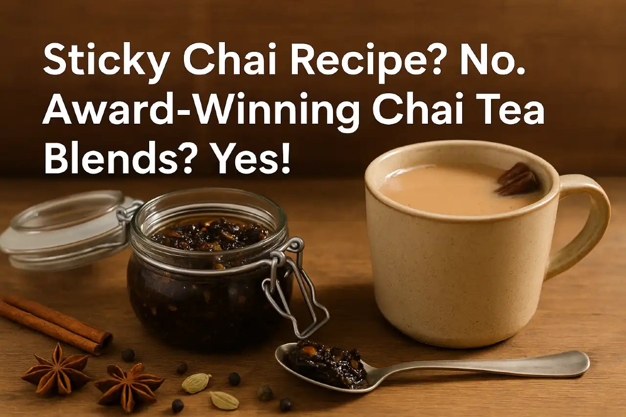 Sticky Chai Recipe: Why Mixed Bag's Award-Winning Chai Tea Blends Are Better
